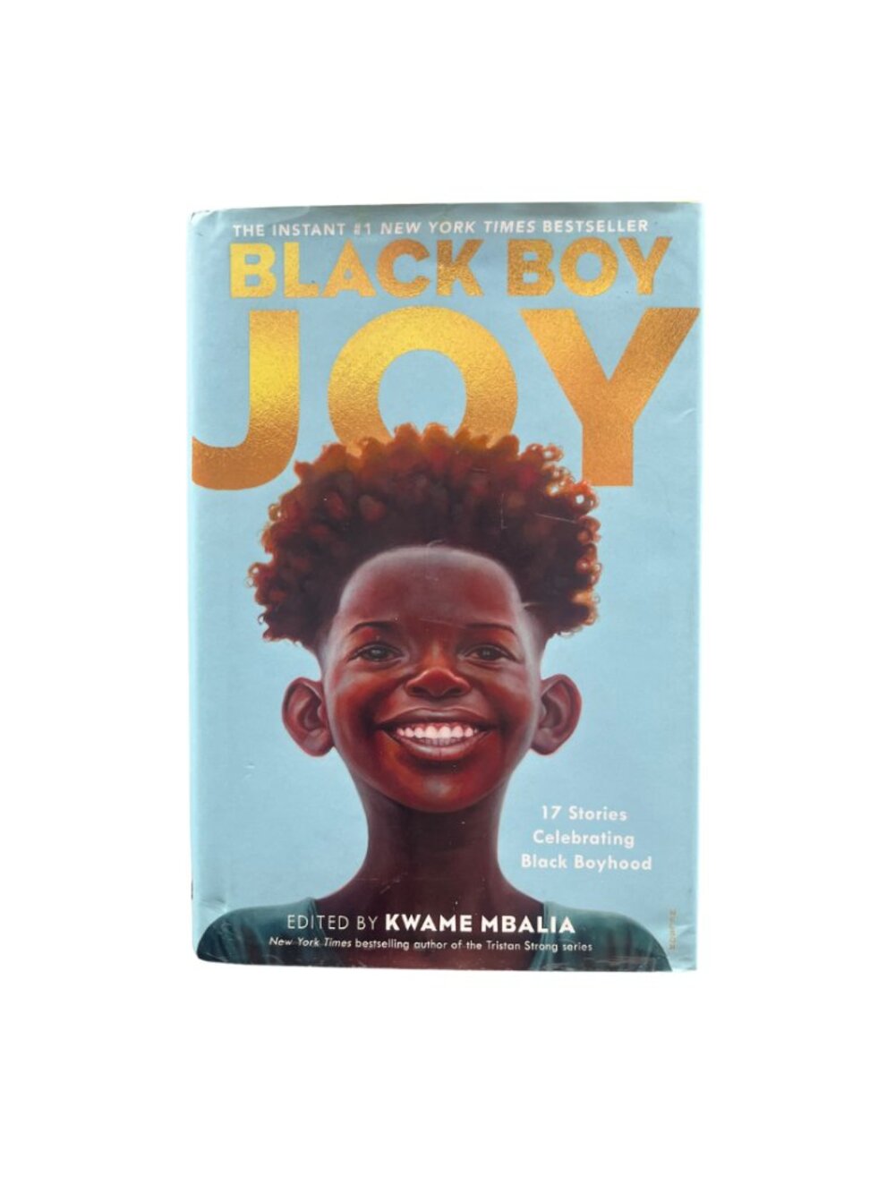 Black Boy Joy Hardcover Edited by Kwame Mbalia 17 Stories Black Boyhood